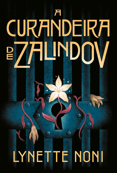 A Curandeira de Zalindov Livro I: A Curandeira de Zalindov, de Lynette Noni