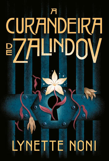 A Curandeira de Zalindov Livro I: A Curandeira de Zalindov, de Lynette Noni